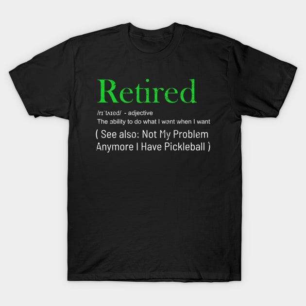 Funny Retired Definition Who Love Pickleball T-Shirt by GloriaArts⭐⭐⭐⭐⭐